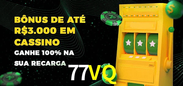 77VQ melhor bônus de depósito
